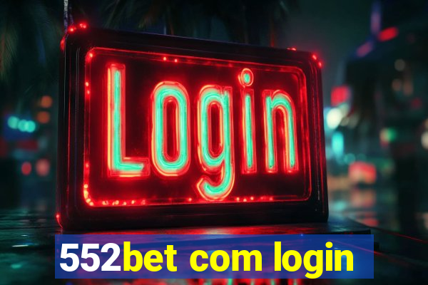 552bet com login